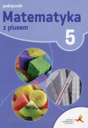 Matematyka SP 5 Z Plusem Podr. w.2018 GWO. Autor: M. Dobrowolska, M. Jucewicz, M. Karpiński, P. Zarzycki. Dadada.pl Okładka książki Matematyka SP 5 Z Plusem Podr. w.2018 GWO
