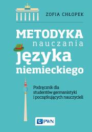 Metodyka nauczania języka niemieckiego. Podręcznik dla studentów germanistyki   oraz początkujących nauczycieli. Autor: Zofia Chłopek. Dadada.pl Okładka książki Metodyka nauczania języka niemieckiego. Podręcznik dla studentów germanistyki   oraz początkujących nauczycieli