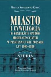 Miasto i cywilizacja w kontekście sporów.... Autor: Stankiewicz-Kopeć Monika. Dadada.pl Okładka książki Miasto i cywilizacja w kontekście sporów...