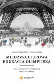 Międzykulturowa edukacja olimpijska. Autor: Płoszaj Katarzyna, Firek Wiesław. Dadada.pl Okładka książki Międzykulturowa edukacja olimpijska