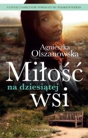 Miłość na dziesiątej wsi. Autor: Olszanowska Agnieszka. Dadada.pl Okładka książki Miłość na dziesiątej wsi