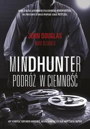 Okładka książki Mindhunter. Podróż w ciemność