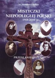 Mistyczki Niepodległej Polski 1918-2018. Autor: ks. Stanisław Urbański. Dadada.pl Okładka książki Mistyczki Niepodległej Polski 1918-2018