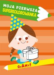 Okładka książki Moja pierwsza superkolorowanka. Gramy!
