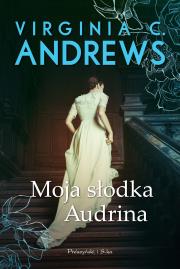 Moja słodka Audrina. Autor: Virginia C. Andrews. Dadada.pl Okładka książki Moja słodka Audrina
