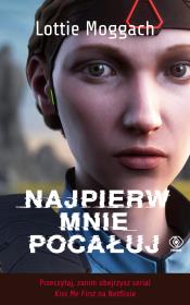Najpierw mnie pocałuj. Autor: Moggach Lottie. Dadada.pl Okładka książki Najpierw mnie pocałuj