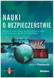 Nauki o bezpieczeństwie. Autor: Juliusz Piwowarski. Dadada.pl Okładka książki Nauki o bezpieczeństwie