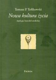 Okładka książki NOWA KULTURA ŻYCIA APOLOGIA BIOETYKI KATOLICKIEJ