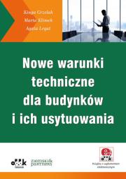 Nowe warunki techniczne dla budynków i ich usytuowania (z suplementem elektronicznym). Autor: Grzelak Kinga, Klimek Marta, Legat Agata. Dadada.pl Okładka książki Nowe warunki techniczne dla budynków i ich usytuowania (z suplementem elektronicznym)