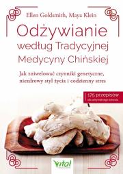 Odżywianie według Tradycyjnej Medycyny Chińskiej. Autor: Goldsmith Ellen. Dadada.pl Okładka książki Odżywianie według Tradycyjnej Medycyny Chińskiej