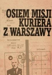 Okładka książki OSIEM MISJI KURIERA Z WARSZAWY