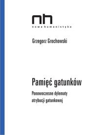 Pamięć gatunków. Autor: Grochowski Grzergorz. Dadada.pl Okładka książki Pamięć gatunków