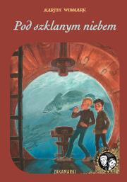 Pod szklanym niebem. Autor: Martin Widmark. Dadada.pl Okładka książki Pod szklanym niebem