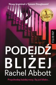 Podejdź bliżej. Autor: Abbott Rachel. Dadada.pl Okładka książki Podejdź bliżej