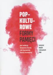 Popkulturowe formy pamięci. Autor: Bednarczuk Arkadiusz (red.), et al.. Dadada.pl Okładka książki Popkulturowe formy pamięci