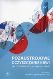 Pozaustrojowe oczyszczanie krwi na oddziale intensywnej terapii. Wydawca: Via Medica. Dadada.pl Opakowanie Pozaustrojowe oczyszczanie krwi na oddziale intensywnej terapii