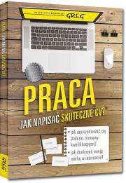 Praca. Jak napisać skuteczne CV? Poradnik dla poszukujących pracy. Autor: Magdalena Kot-Radojewska. Dadada.pl Okładka książki Praca. Jak napisać skuteczne CV? Poradnik dla poszukujących pracy