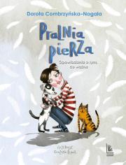 Pralnia pierza. . Autor: Dorota Combrzyńska-Nogala. Dadada.pl Okładka książki Pralnia pierza.