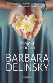 Projekt marzeń. Autor: Delinsky Barbara. Dadada.pl Okładka książki Projekt marzeń