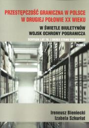 Okładka książki Przestępczość graniczna w Polsce w drugiej połowie XX wieku