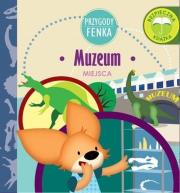 Przygody Fenka. Muzeum. Autor: Ewa Zontek, Magdalena Gruca. Dadada.pl Okładka książki Przygody Fenka. Muzeum
