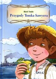 Przygody Tomka Sawyera z oprac. okleina GREG. Autor: Twain Mark. Dadada.pl Okładka książki Przygody Tomka Sawyera z oprac. okleina GREG