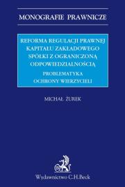 Okładka książki Reforma regulacji prawnej kapitału zakładowego spółki z ograniczoną odpowiedzialnością