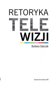 Retoryka telewizji. Autor: Barbara Sobczak. Dadada.pl Okładka książki Retoryka telewizji