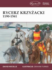 Rycerz krzyżacki 1190-1561. Autor: Nicolle David. Dadada.pl Okładka książki Rycerz krzyżacki 1190-1561