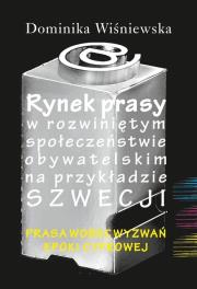 Okładka książki Rynek prasy w rozwiniętym społeczeństwie obywatelskim na przykładzie Szwecji