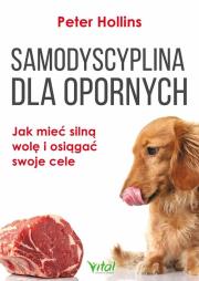 Samodyscyplina dla opornych. Autor: Hollins  Peter. Dadada.pl Okładka książki Samodyscyplina dla opornych