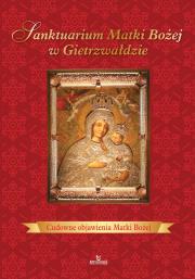 Sanktuarium Matki Bożej w Gietrzwałdzie. Autor: Beata Kosińska. Dadada.pl Okładka książki Sanktuarium Matki Bożej w Gietrzwałdzie