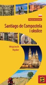 Santiago de Compostela i okolice. Przewodnik. Autor: Wojciech Kęder. Dadada.pl Okładka książki Santiago de Compostela i okolice. Przewodnik