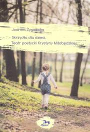 Okładka książki Skrzydła dla dzieci Teatr poetycki Krystyny Miłobędzkiej