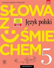 Słowa z uśmiechem Język polski Literatura i kultura 5 Podręcznik. Autor: Horwath Ewa, Żegleń Anita. Dadada.pl Okładka książki Słowa z uśmiechem Język polski Literatura i kultura 5 Podręcznik