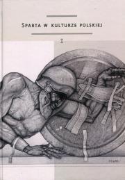 Okładka książki Sparta w kulturze polskiej Część 1