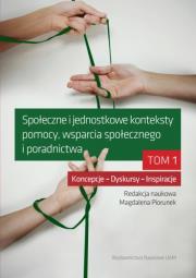 Opakowanie Społeczne i jednostkowe konteksty pomocy, wsparcia społecznego i poradnictwa Tom 1