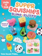 Super Squishes, Slime i Putty. Autor: Sillars-Powell Tessa. Dadada.pl Okładka książki Super Squishes, Slime i Putty