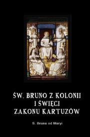 Okładka książki Św. Bruno z Kolonii i święci Zakonu Kartuzów