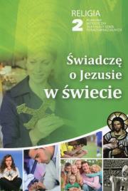 Okładka książki Świadczę o Jezusie w świecie Religia 2 Poradnik metodyczny + CD