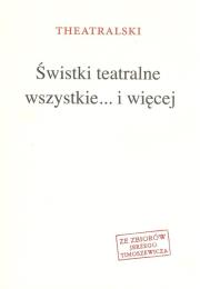 Okładka książki Świstki teatralne wszystkie.... i więcej