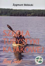 Okładka książki SZKOŁA TURYSTYKI KAJAKOWEJ