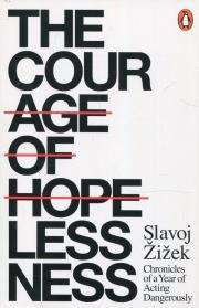 The Courage of Hopelessness. Autor: Zizek Slavoj. Dadada.pl Okładka książki The Courage of Hopelessness