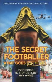 The Secret Footballer: What Goes on Tour. Wydawca: Penguin Books. Dadada.pl Opakowanie The Secret Footballer: What Goes on Tour