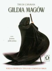 Trylogia czarnego maga T1 Gildia magów CD - Audiobook. Autor: Canavan Trudi. Dadada.pl Okładka książki Trylogia czarnego maga T1 Gildia magów CD - Audiobook