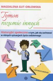 Tymon rozumie innych. Autor: Gut-Orłowska Magdalena. Dadada.pl Okładka książki Tymon rozumie innych