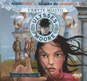 Okładka książki Ulysses Moore Audiobook 7 Ukryte miasto - Audiobook