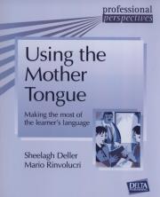 Using the mother tongue. Autor: Deller Sheelagh, Rinvolucri Mario. Dadada.pl Okładka książki Using the mother tongue