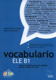 Vocabulario ELE B1. Autor: Lobato Jesus Sanchez, Acquaroni Rosana. Dadada.pl Okładka książki Vocabulario ELE B1