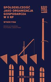 W kręgu Spółdzielczego Instytutu Naukowego 1919-39 Wybór pism. Autor: Adam Piechowski. Dadada.pl Okładka książki W kręgu Spółdzielczego Instytutu Naukowego 1919-39 Wybór pism